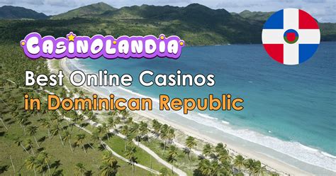 Top 10 Online Casinos in Dominican Republic: Ranked for 2024.